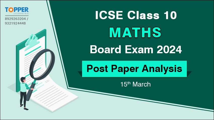 ICSE Class 10 Maths Board Exam 2024 Post Paper Analysis - 15th March