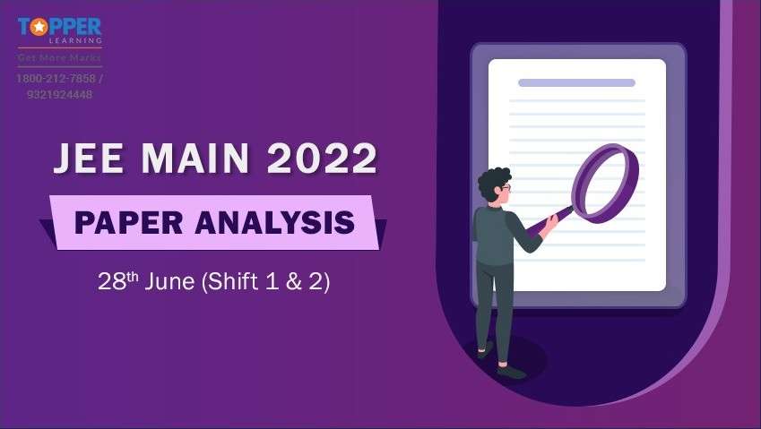 JEE Main 2022 Paper Analysis - 28th June (Shift 1 & 2)