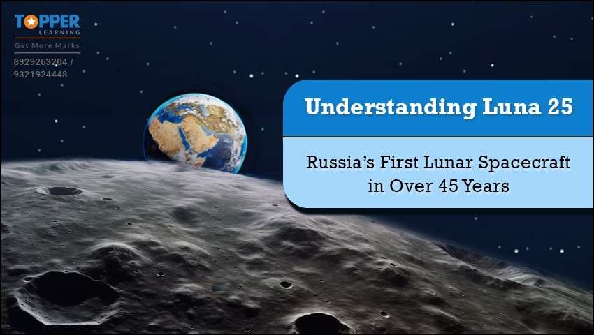 Understanding Luna 25: Russia’s First Lunar Spacecraft in Over 45 Years