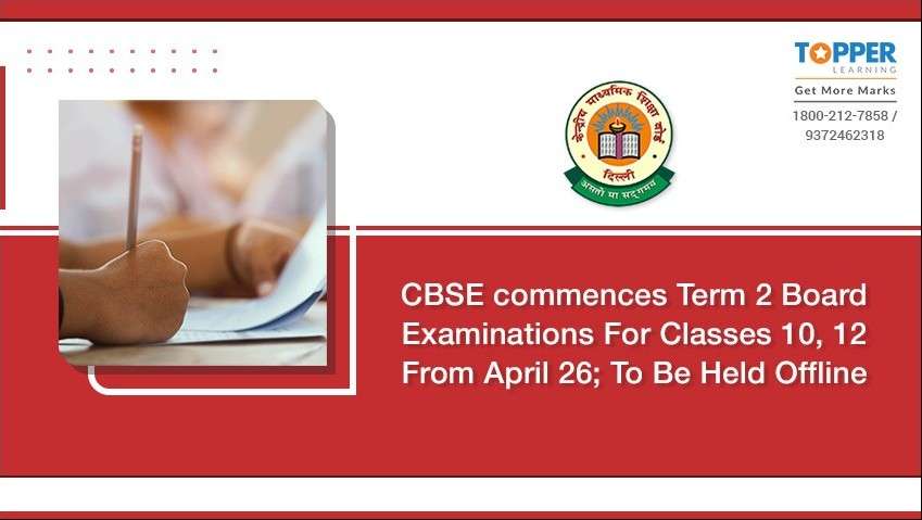 CBSE commences Term 2 Board Examinations For Classes 10, 12 From April 26; To Be Held Offline