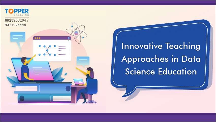 Innovative Teaching Approaches in Data Science Education