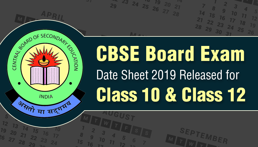 CBSE Board Exam Date Sheet 2019 Released for Class 10 & Class 12