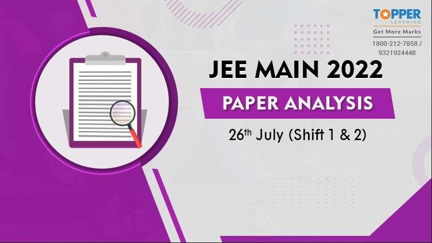 JEE Main 2022 Paper Analysis - 26th July (Shift 1 & 2)
