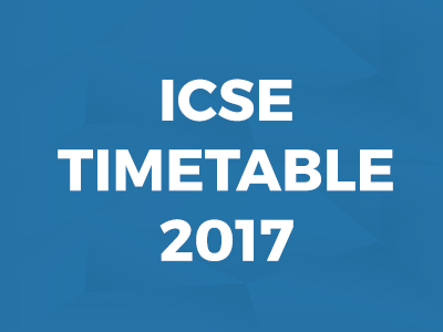 Revised ICSE 2017 timetable out!