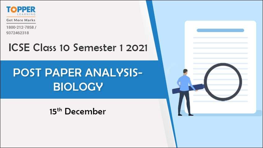 ICSE Class 10 Semester 1 2021 Post Paper Analysis- Biology (15th December)