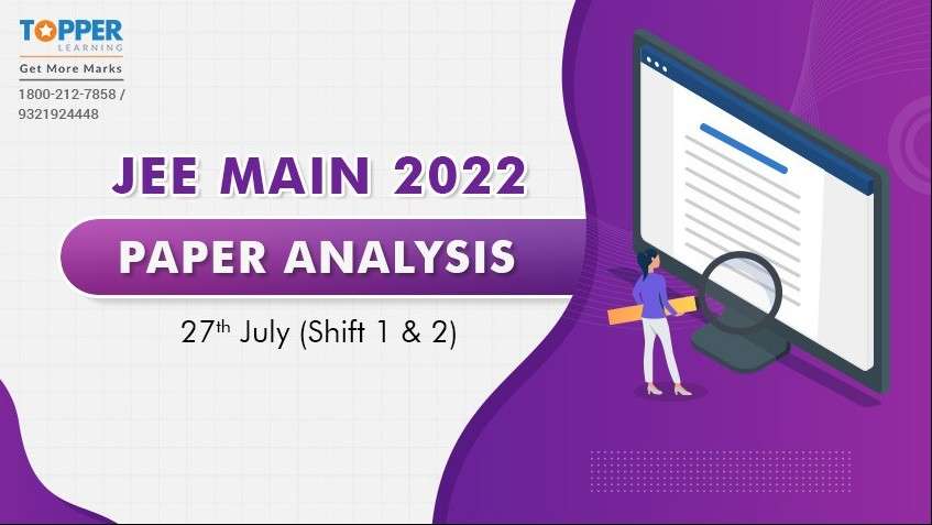 JEE Main 2022 Paper Analysis - 27th July (Shift 1 & 2)