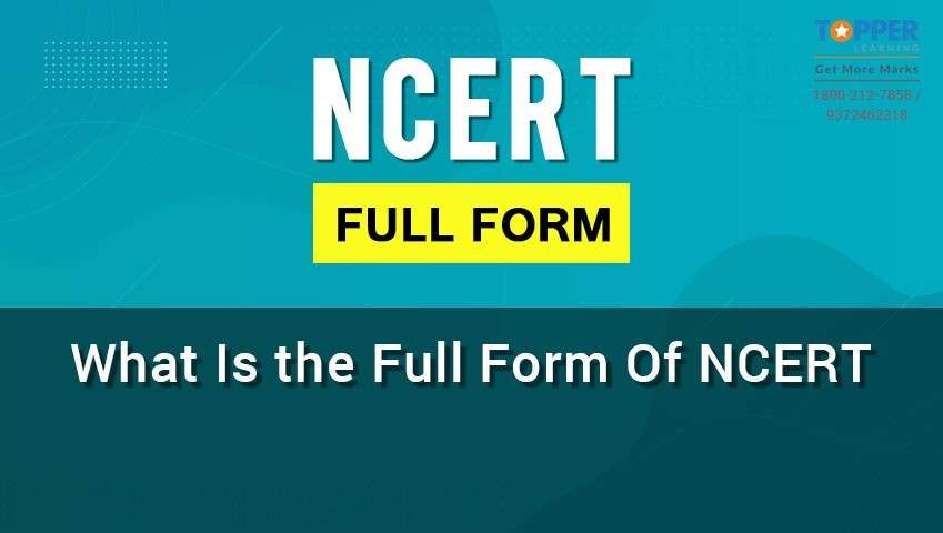  NCERT Full Form - What Is the Full Form Of NCERT