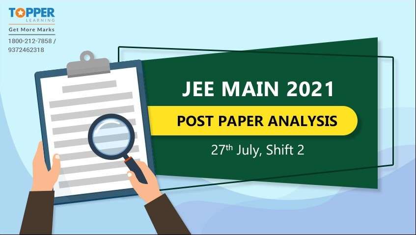 JEE Main 2021 Post Paper Analysis - 27th July, Shift 2
