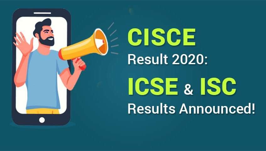 CISCE Result 2020: ICSE and ISC Results Announced!