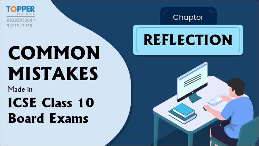 Common Mistakes Made in ICSE Class 10 Board Exams Chapter Reflection