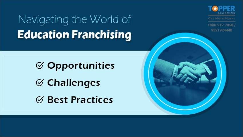 Navigating the World of Education Franchising: Opportunities, Challenges, and Best Practices