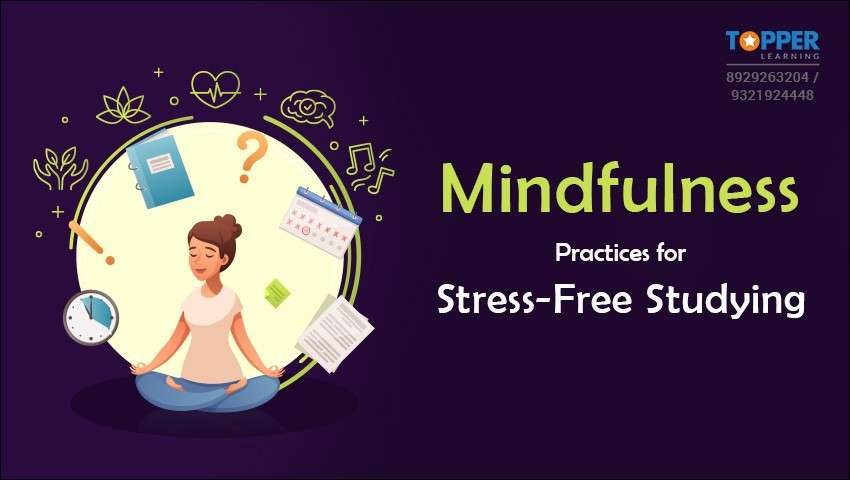 Mindfulness Practices for Stress-Free Studying