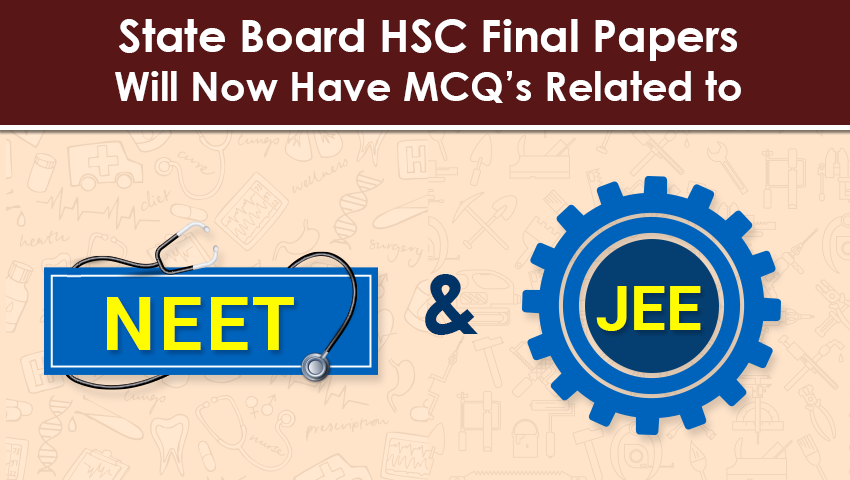 State Board HSC Final Papers Will Now Have MCQ’s Related to NEET and JEE