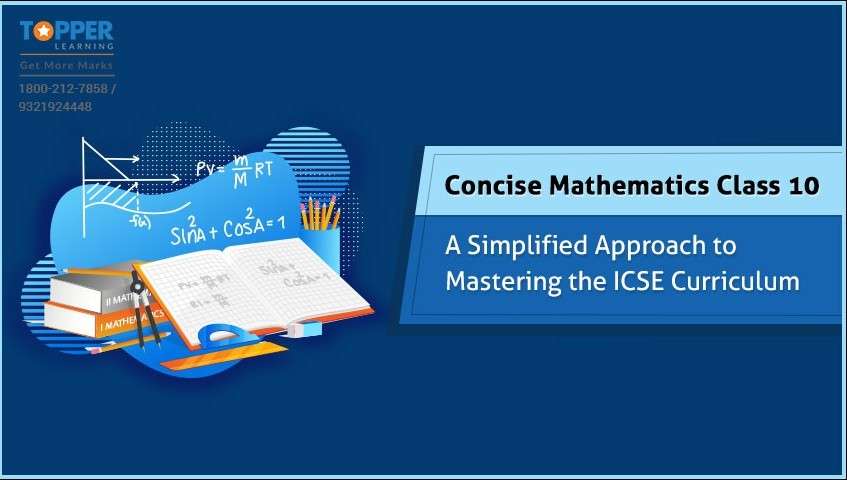 Concise Mathematics Class 10: A Simplified Approach to Mastering the ICSE Curriculum