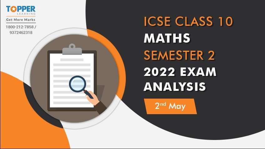 ICSE Class 10 Maths Semester-2 2022 Exam Analysis (2nd May)