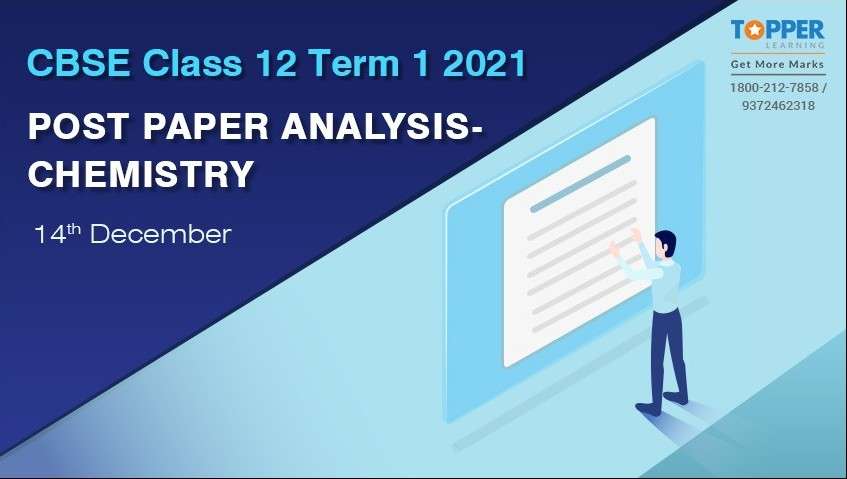 CBSE Class 12 Term 1 2021 Post Paper Analysis- Chemistry (14th December)