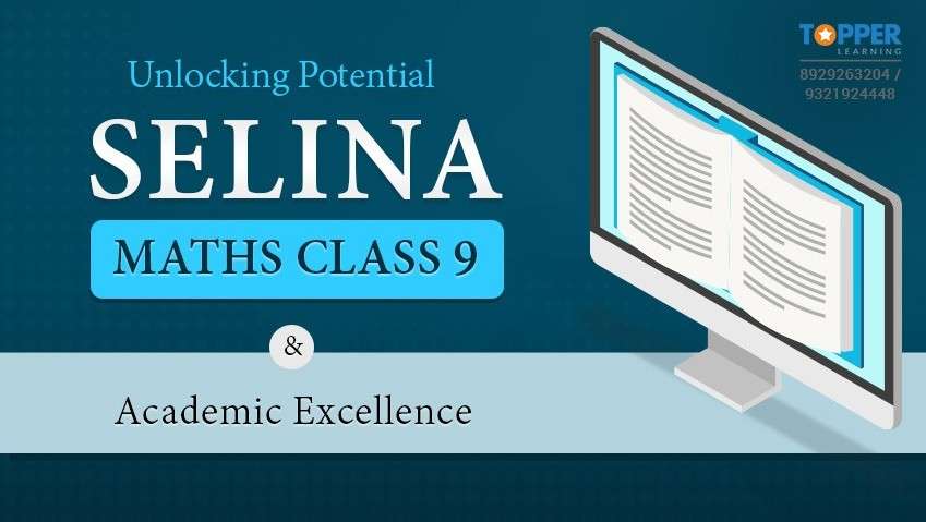 Unlocking Potential: Selina Maths Class 9 and Academic Excellence
