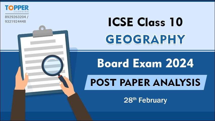 ICSE Class 10 Geography Board Exam 2024 Post Paper Analysis - 28th February