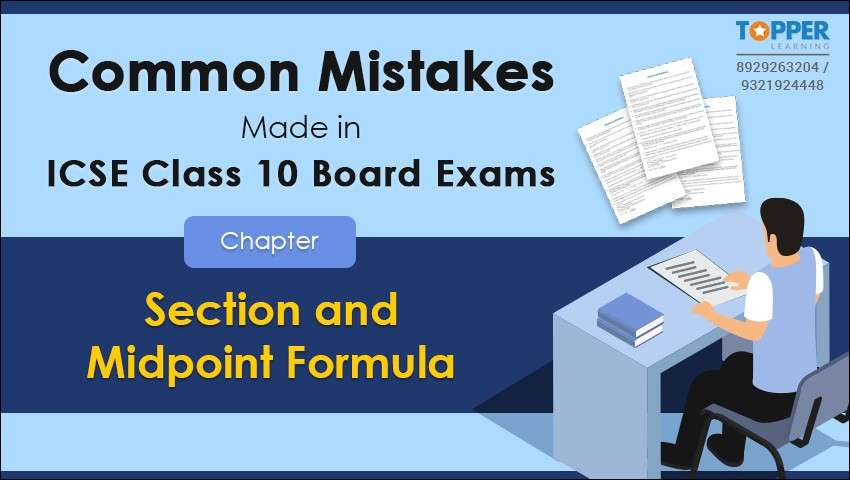Common Mistakes Made in ICSE Class 10 Board Exams Chapter Section and Midpoint Formula