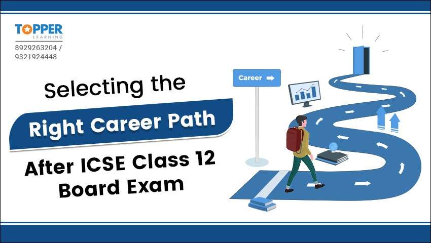 Selecting the Right career path after ICSE class 12 board exam