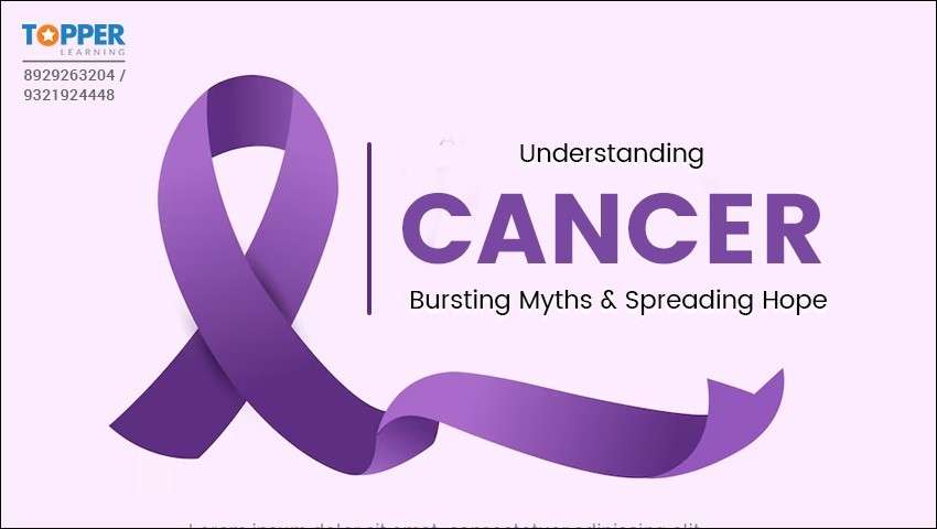 Understanding Cancer: Busting Myths and Spreading Hope!