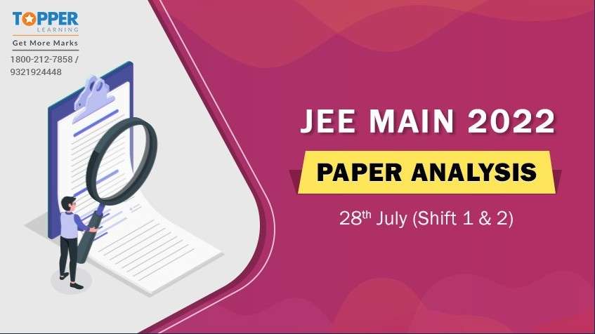 JEE Main 2022 Paper Analysis - 28th July (Shift 1 & 2)
