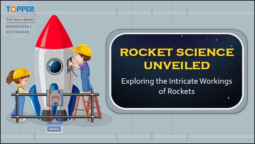 Rocket Science Unveiled: Exploring the Intricate Workings of Rockets