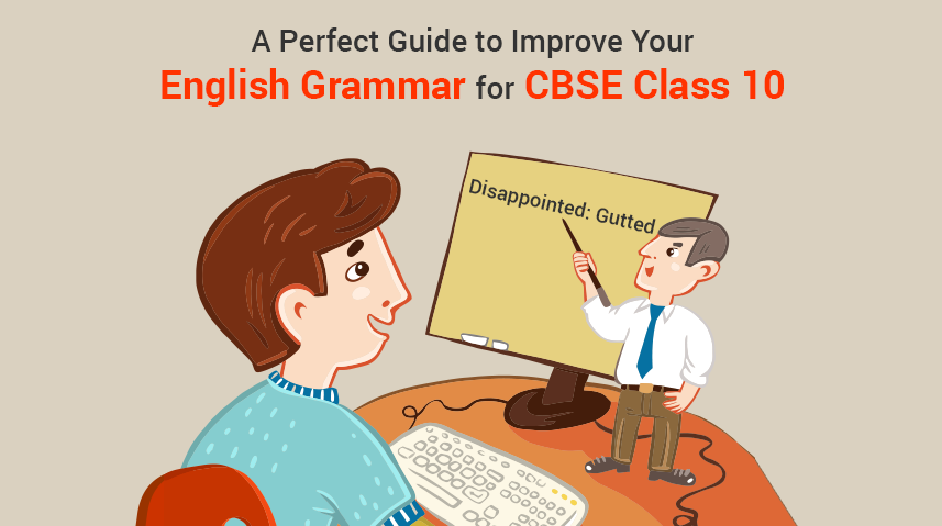 A Perfect Guide to Improve Your English Grammar for CBSE Class 10