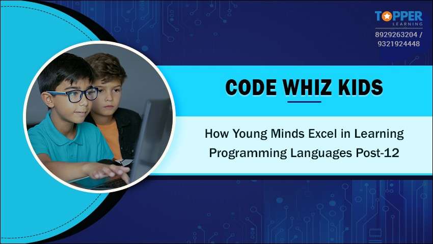 Code Whiz Kids: How Young Minds Excel in Learning Programming Languages Post-12
