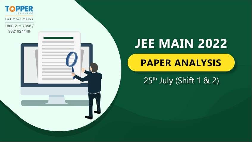 JEE Main 2022 Paper Analysis - 25th July (Shift 1 & 2)