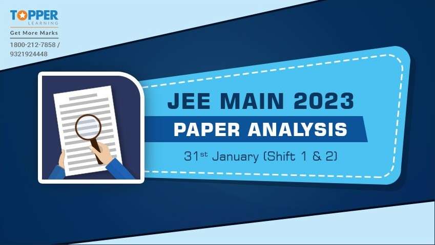 JEE Main 31st January 2023 Shift 1 & 2 Question Paper Analysis