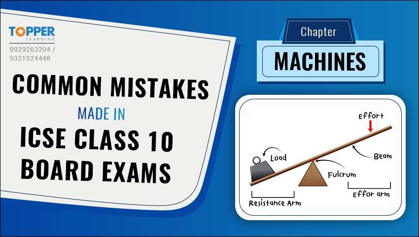 Common Mistakes Made in ICSE Class 10 Board Exams Chapter Machines