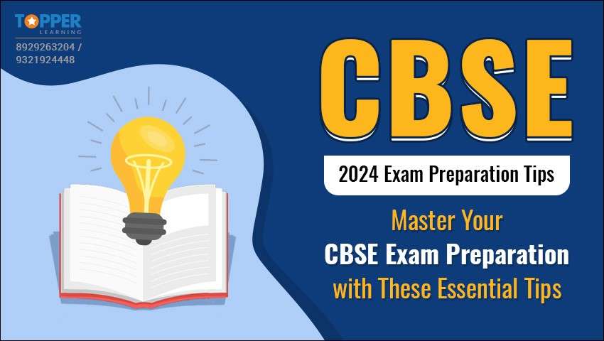 CBSE 2024 Exam Preparation Tips: Master Your CBSE Exam Preparation with These Essential Tips