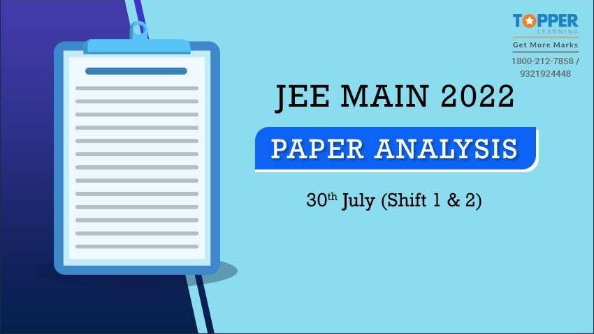 JEE Main 2022 Paper Analysis - 30th July (Shift 1 & 2)