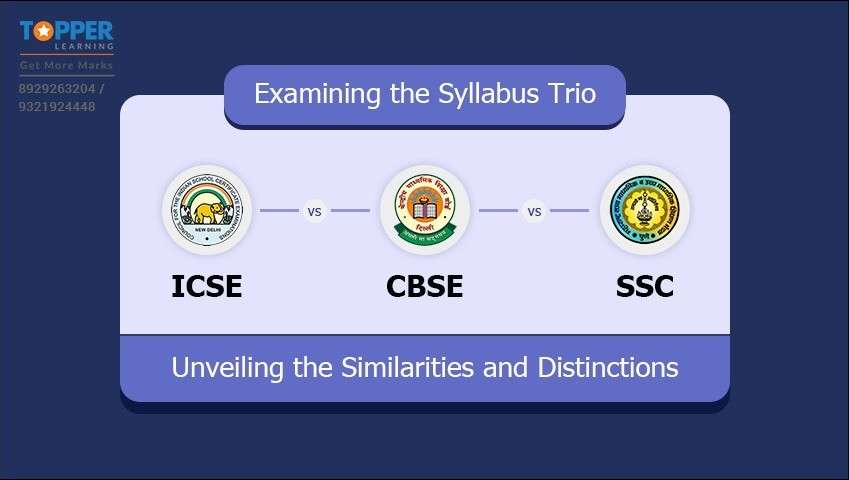 Examining the Syllabus Trio: ICSE vs CBSE vs SSC - Unveiling the Similarities and Distinctions