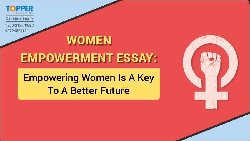 Women Empowerment Essay: Empowering Women Is a Key to a Better Future