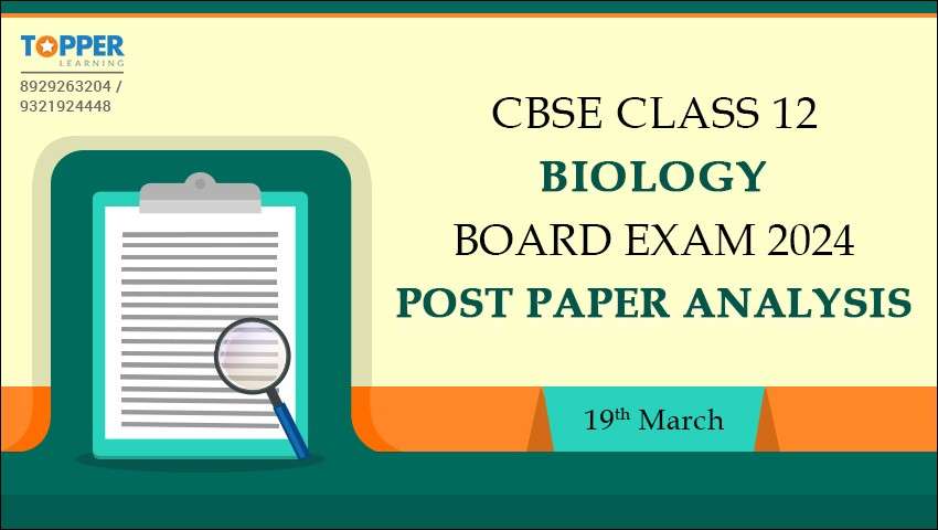 CBSE Class 12 Biology Board Exam 2024 Post Paper Analysis - 19th March
