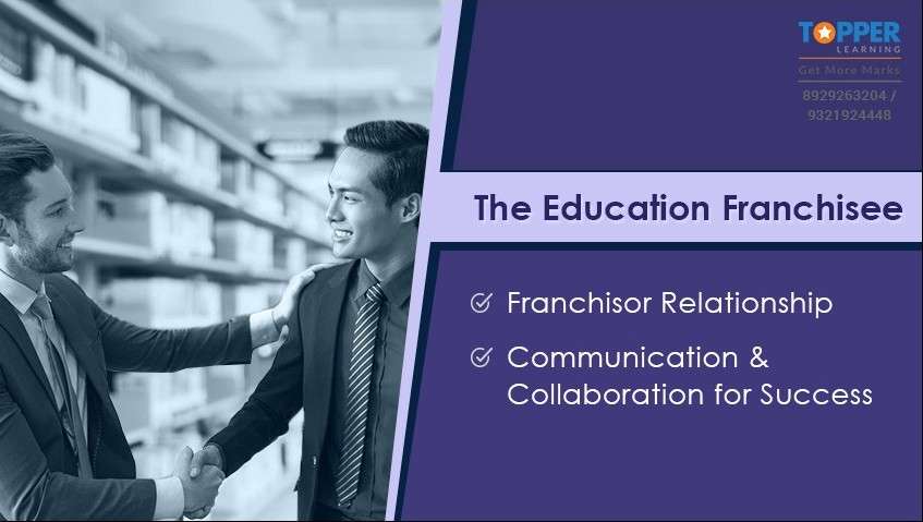 The Education Franchisee - Franchisor Relationship: Communication and Collaboration for Success