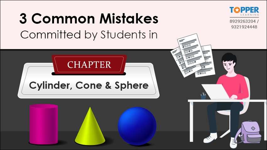 3 Common Mistakes Committed by Students in Chapter Cylinder, Cone and Sphere