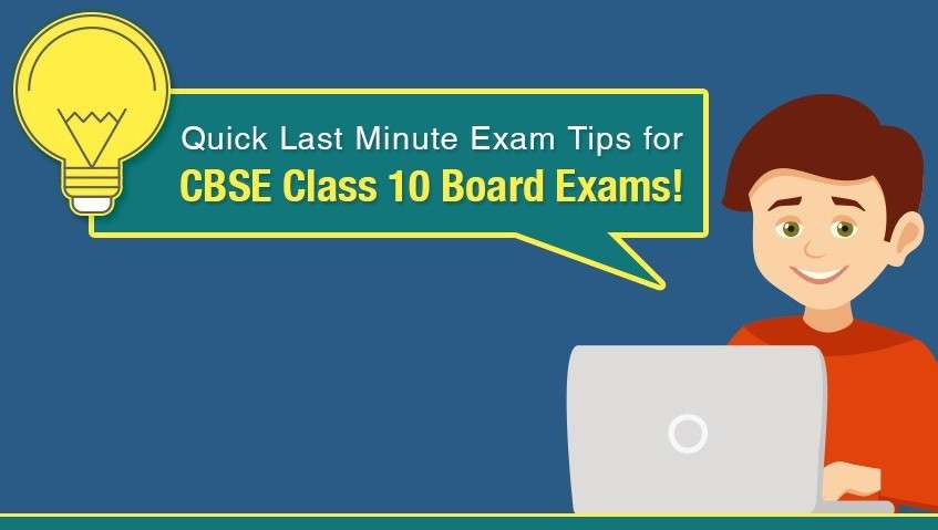 Check Out Quick Last Minute Exam Tips for CBSE Class 10 Board Exams!