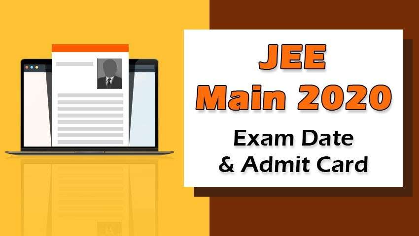 JEE Main 2020 Exam Date and Admit Card