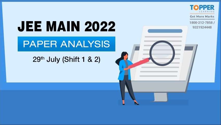 JEE Main 2022 Paper Analysis - 29th July (Shift 1 & 2)