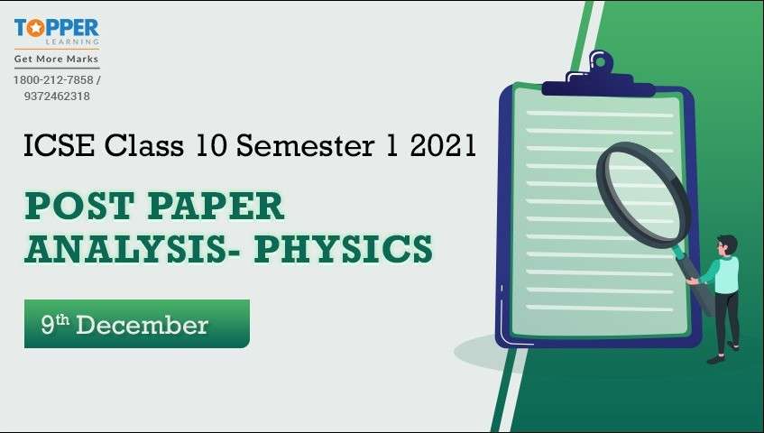 ICSE Class 10 Semester 1 2021 Post Paper Analysis- Physics (9th December)