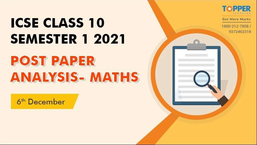 ICSE Class 10 Semester 1 2021 Post Paper Analysis- Maths (6th December)