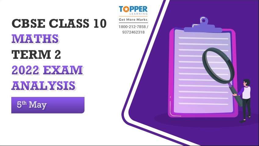 CBSE Class 10 Maths Term 2 2022 Exam Analysis- 5th May