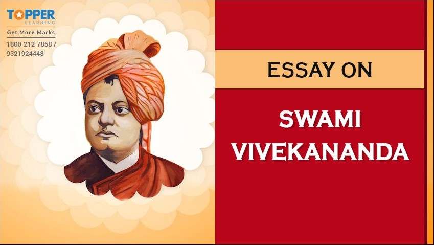 Essay On Swami Vivekananda - An Insight To His Life! 