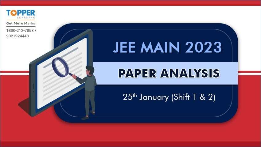 JEE Main 25th January 2023 Shift 1 & 2 Question Paper Analysis