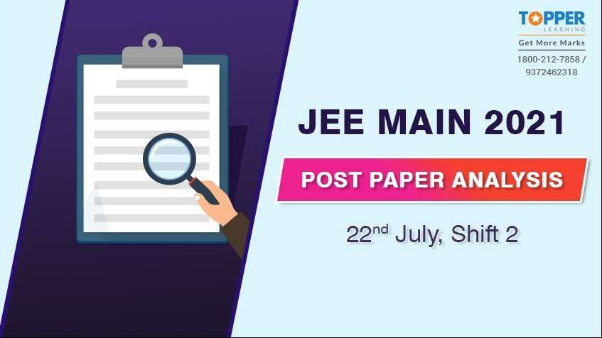 JEE Main 2021 Post Paper Analysis - 22nd July, Shift 2