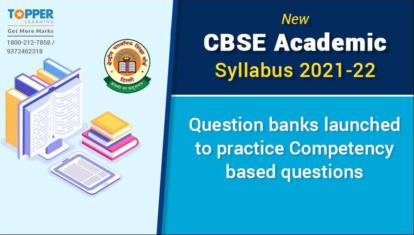 New CBSE Academic Syllabus 2021-22: Question banks launched to practice Competency based questions