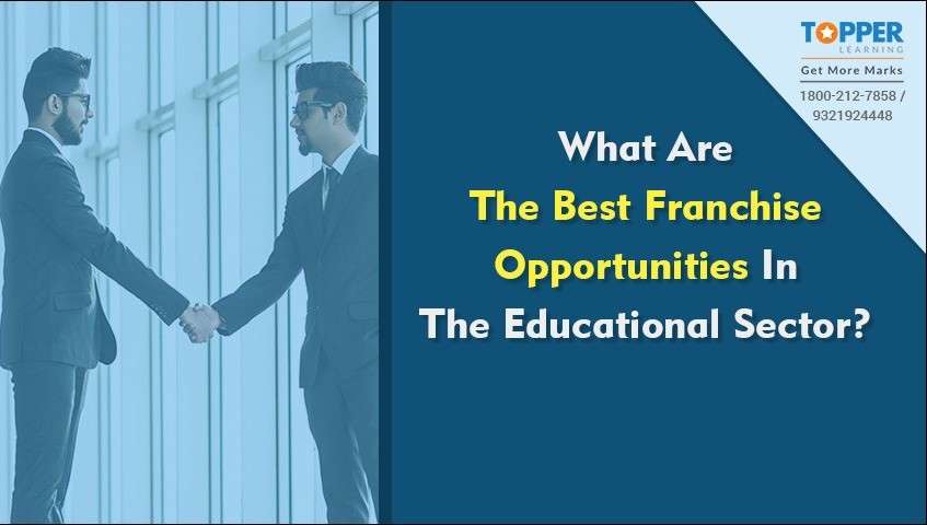 What Are The Best Franchise Opportunities In The Educational Sector?